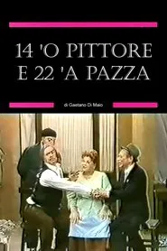 14 'o pittore e 22 'a pazza movie poster