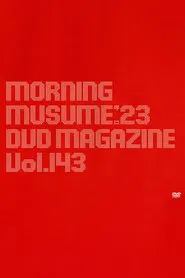 Morning Musume.'23 DVD Magazine Vol.143 movie poster