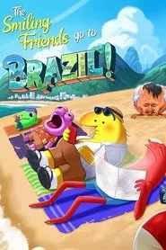 The Smiling Friends Go to Brazil! movie poster