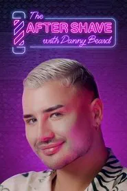 Poster da série The After Shave with Danny Beard