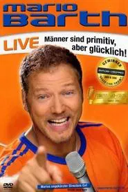 Mario Barth: Männer sind primitiv, aber glücklich! movie poster