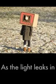 As the Light Leaks In movie poster
