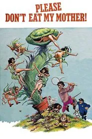 Please Don't Eat My Mother! movie poster
