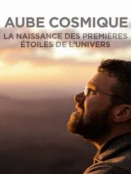 Aube cosmique : la naissance des premières étoiles movie poster