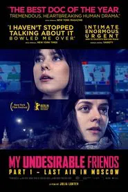 My Undesirable Friends: Part I – Last Air in Moscow movie poster
