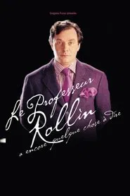 François Rollin - Le Professeur Rollin a encore quelque chose à dire movie poster