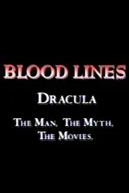 Poster do filme Blood Lines: Dracula - The Man. The Myth. The Movies.