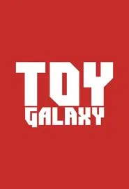 Toy Galaxy: The History Of... tv show poster