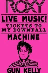 Machine Gun Kelly - Tickets to My Downfall (Live at The Roxy) movie poster