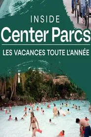 Inside Center Parcs : les vacances toute l'année movie poster