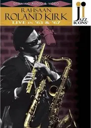 Jazz Icons: Rahsaan Roland Kirk Live in '63 & '67 movie poster