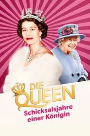 Die Queen - Schicksalsjahre einer Königin tv show poster