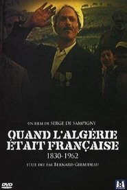 Quand l'Algérie était française (1830 - 1962) movie poster