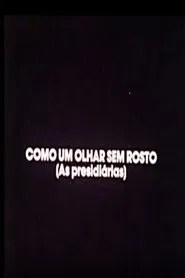 Como Um Olhar Sem Rosto (As Presidiárias) movie poster