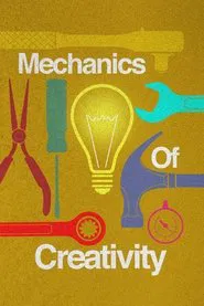 Mechanics of Creativity movie poster