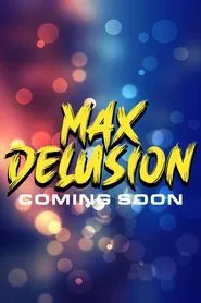 Max Delusion movie poster