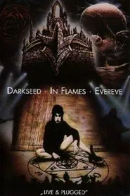 Darkseed, In Flames, Evereve – Live & Plugged movie poster