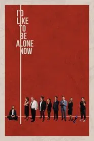 I'd Like to Be Alone Now movie poster