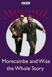 Morecambe and Wise the Whole Story tv show poster