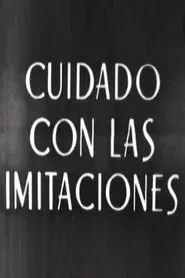 Poster do filme Cuidado con las imitaciones