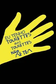 Poster do filme Eu Tenho Tourette, Mas Tourette Não Me Tem