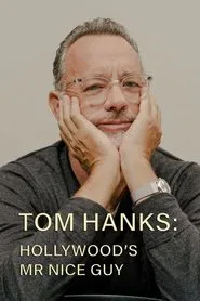 Tom Hanks: Hollywood's Mr Nice Guy movie poster