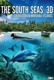 The South Seas 3D: Bikini Atoll & Marshall Islands movie poster