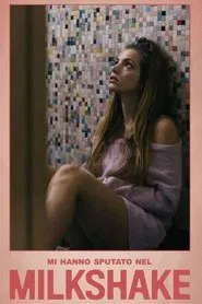Mi hanno sputato nel milkshake movie poster