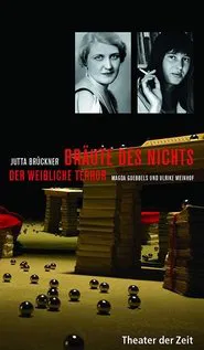 Bräute des Nichts. Der weibliche Terror: Magda Goebbels und Ulrike Meinhof movie poster