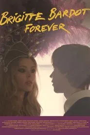 Brigitte Bardot Forever movie poster