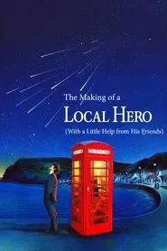 The Making of a 'Local Hero' (With a Little Help from His Friends) movie poster