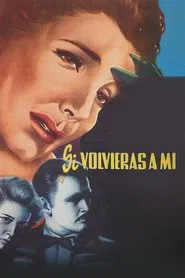 Si volvieras a mi movie poster