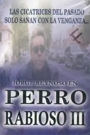 Perro rabioso III: Tras el rostro movie poster