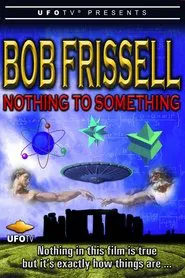 Poster do filme Bob Frissell - Nothing to Something