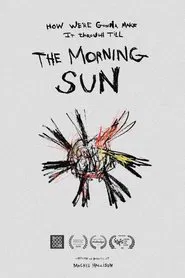 How We're Gonna Make it Through Till the Morning Sun movie poster