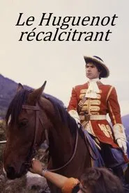 Le Huguenot récalcitrant movie poster