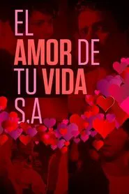 El amor de tu vida S.A. movie poster