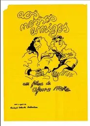 Aos Nossos Amigos movie poster