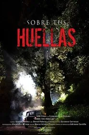 Sobre tus huellas movie poster