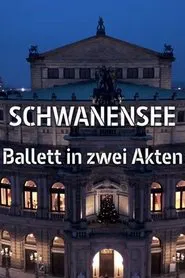 Peter Tschaikowsky: Schwanensee - Semperoper Dresden movie poster
