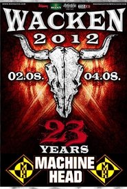 Machine Head: [2012] Live at Wacken Open Air movie poster