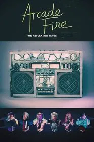 Arcade Fire - The Reflektor Tapes movie poster