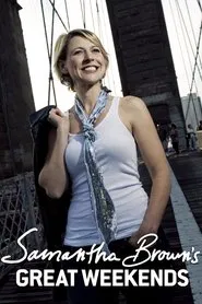 Samantha Brown's Great Weekends tv show poster