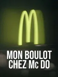 Mon boulot chez Mc Do movie poster