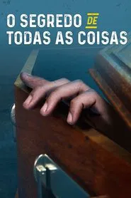 Poster da série O Segredo de Todas as Coisas