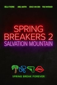 Spring Breakers: Salvation Mountain movie poster