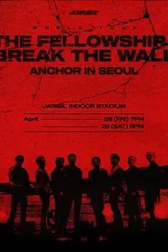 ATEEZ WORLD TOUR [THE FELLOWSHIP : BREAK THE WALL] ANCHOR IN SEOUL movie poster