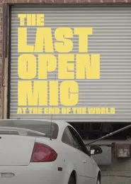 Poster do filme The Last Open Mic At The End of the World