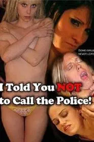 I Told You Not to Call the Police movie poster