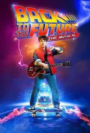 Back To The Future - The Musical movie poster